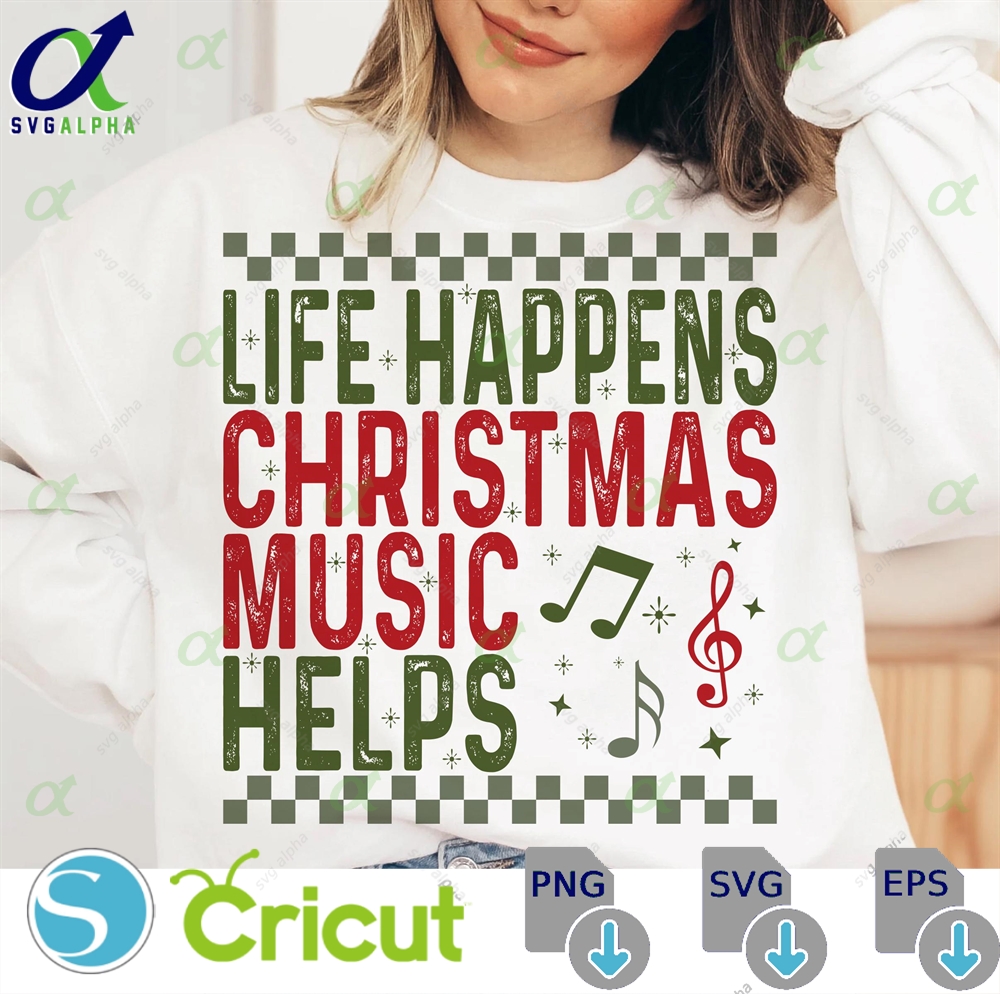 Life Happens Christmas Music Help Png Preppy Christmas Png Funny Retro Trendy Merry Christmas Svg Cricut Cut File Holiday Sweatshirt Svg Svglapha